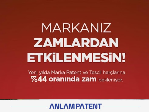 Marka Tescili, Tasarım Tescili ve Patent Harçlarına 1 Ocak 2025 Günü Gelecek Artış Hakkında Marka Tescili, Tasarım Tescili ve Patent Harçlarına 1 Ocak 2025 Günü Gelecek Artış Hakkında