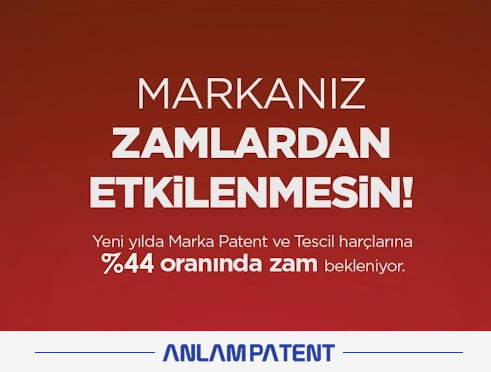 Marka Tescili, Tasarım Tescili ve Patent Harçlarına 1 Ocak 2025 Günü Gelecek Artış Hakkında Marka Tescili, Tasarım Tescili ve Patent Harçlarına 1 Ocak 2025 Günü Gelecek Artış Hakkında